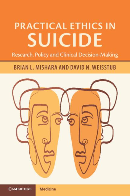 Practical Ethics in Suicide by Brian L. Mishara, David N. Weisstub