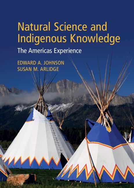 Natural Science and Indigenous Knowledge by Edward A. Johnson, Susan M. Arlidge