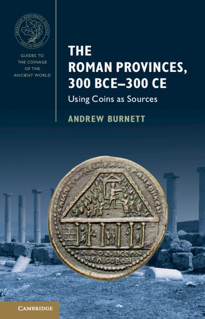 The Roman Provinces, 300 BCE–300 CE by Andrew Burnett