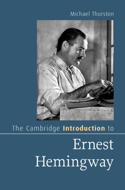 The Cambridge Introduction to Ernest Hemingway by Michael Thurston