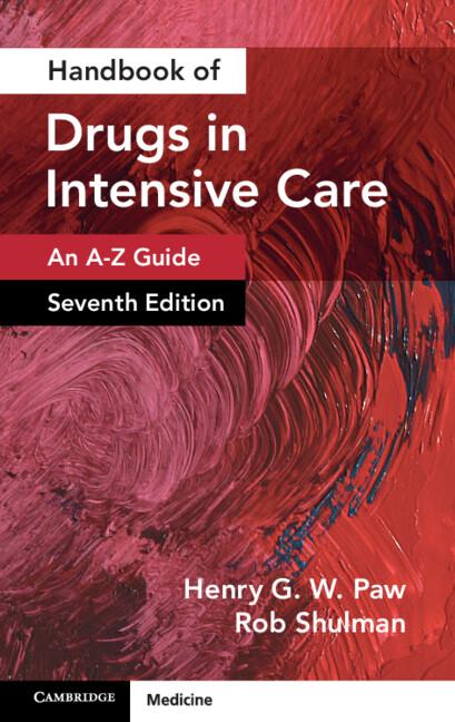 Handbook of Drugs in Intensive Care: Volume 1 by Henry G. W. Paw, Rob Shulman