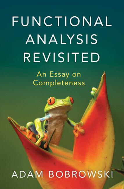 Functional Analysis Revisited by Adam Bobrowski