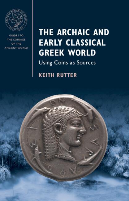 The Archaic and Early Classical Greek World by Keith Rutter