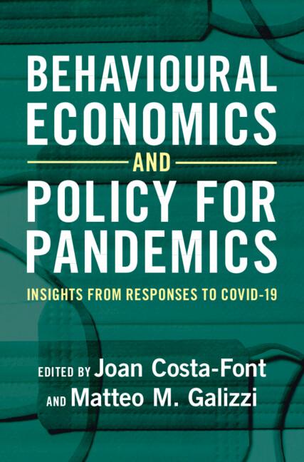 Behavioural Economics and Policy for Pandemics by Joan Costa-Font, Matteo M. Galizzi