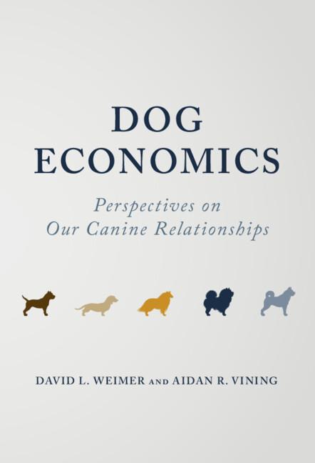 Dog Economics by Aidan R. Vining, David L. Weimer