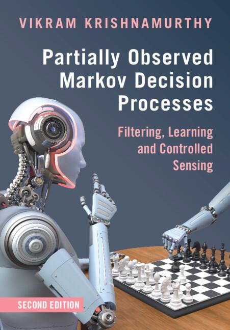 Partially Observed Markov Decision Processes by Vikram Krishnamurthy