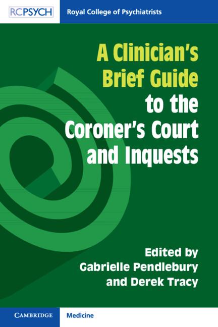 A Clinician's Brief Guide to the Coroner's Court and Inquests by Derek Tracy, Gabrielle Pendlebury