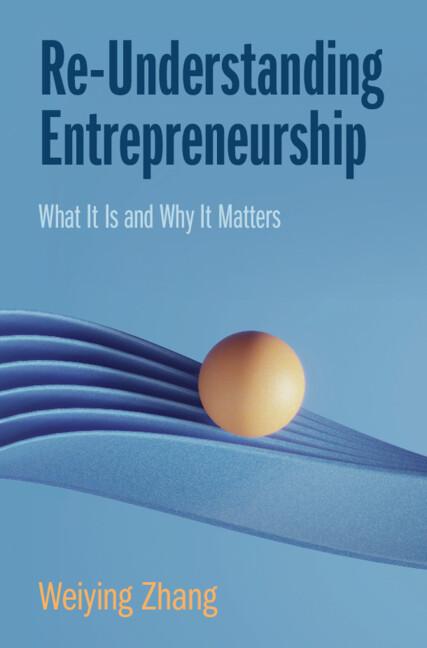 Re-Understanding Entrepreneurship by Matthew Dale, Weiying Zhang
