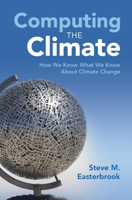 Computing the Climate by Steve M. Easterbrook