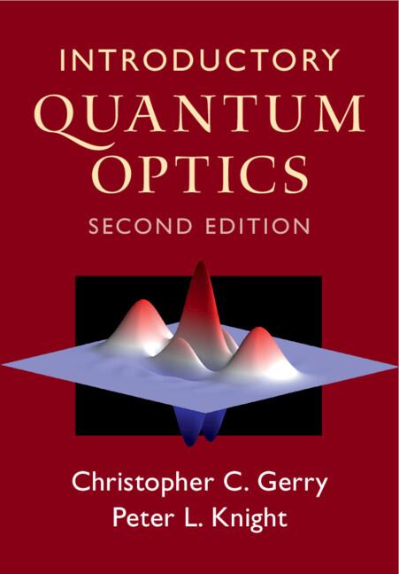 Introductory Quantum Optics by Christopher C. Gerry, Peter L. Knight