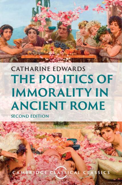 The Politics of Immorality in Ancient Rome by Caroline Vout, Catharine Edwards