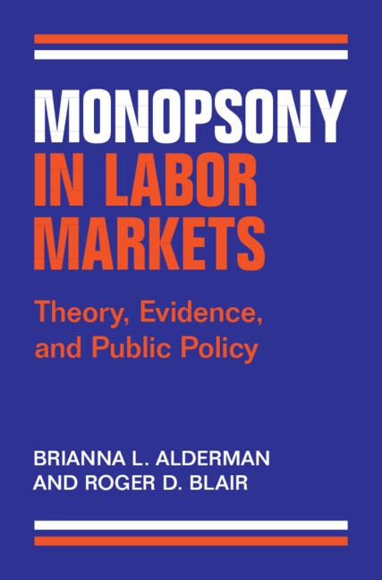 Monopsony in Labor Markets by Brianna L. Alderman, Roger D. Blair