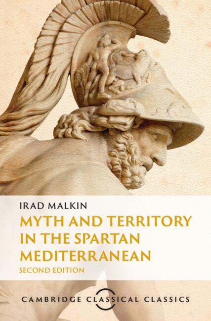 Myth and Territory in the Spartan Mediterranean by Irad Malkin, Nicholas Purcell