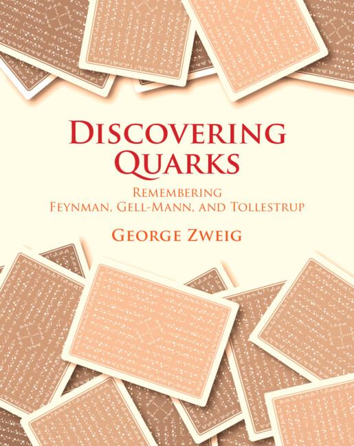 Discovering Quarks by George Zweig