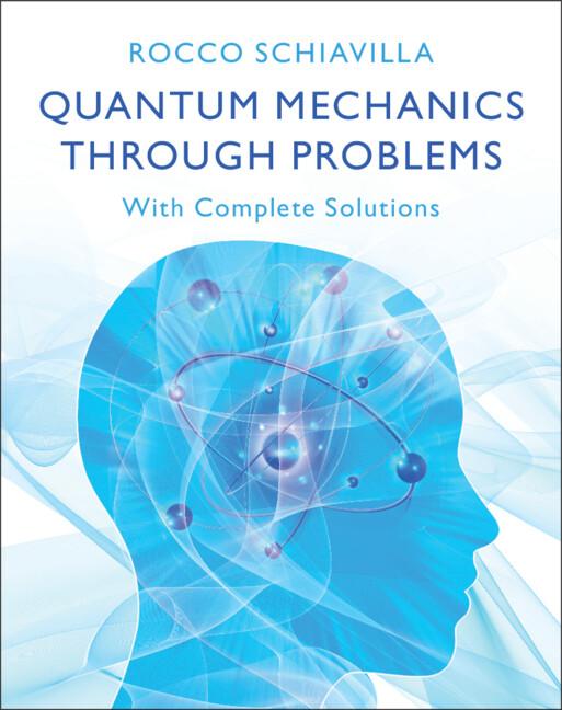 Quantum Mechanics through Problems by Rocco Schiavilla