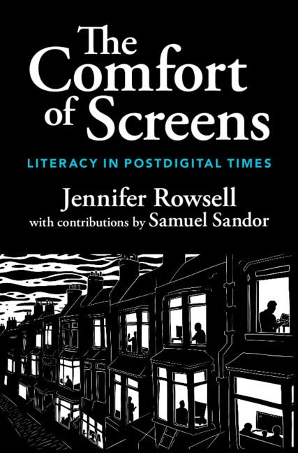 The Comfort of Screens by Jennifer Rowsell, Samuel Sandor