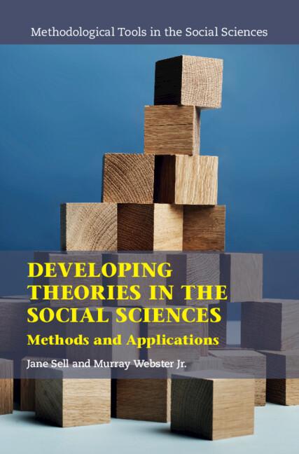 Developing Theories in the Social Sciences by Jane Sell, Murray Webster Jr.