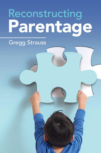 Reconstructing Parentage by Gregg Strauss