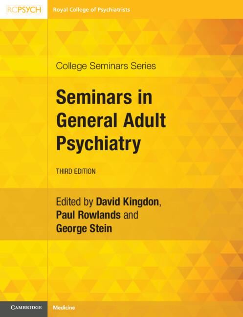 Seminars in General Adult Psychiatry by David Kingdon, George Stein, Paul Rowlands