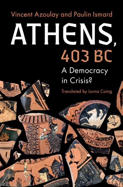 Athens, 403 BC by Lorna Coing, Paulin Ismard, Robin Osborne, Vincent Azoulay