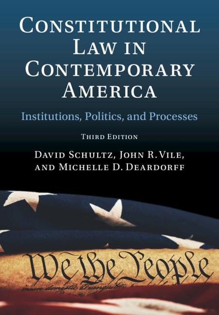 Constitutional Law in Contemporary America: Volume 1 by David Schultz, John R. Vile, Michelle D. Deardorff