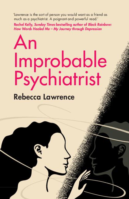 An Improbable Psychiatrist by Rebecca Lawrence