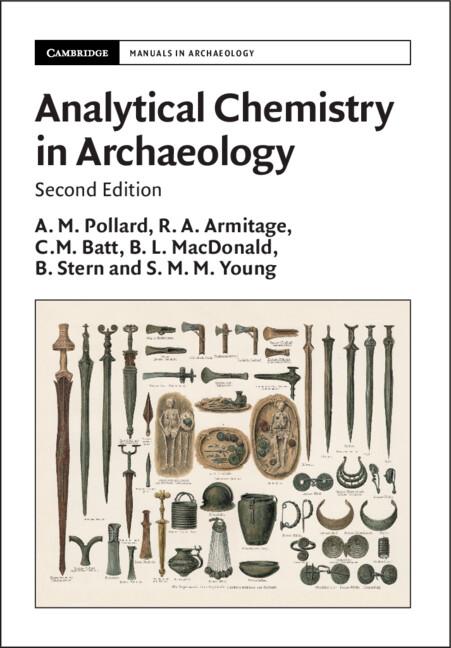 Analytical Chemistry in Archaeology by B. L. MacDonald, B. Stern, C. M. Batt, Mark Pollard, R. A. Armitage, S. M. M. Young