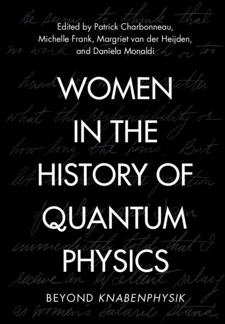 Women in the History of Quantum Physics by Daniela Monaldi, Margriet van der Heijden, Michelle Frank, Patrick Charbonneau