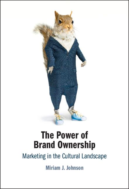 The Power of Brand Ownership by Miriam J. Johnson