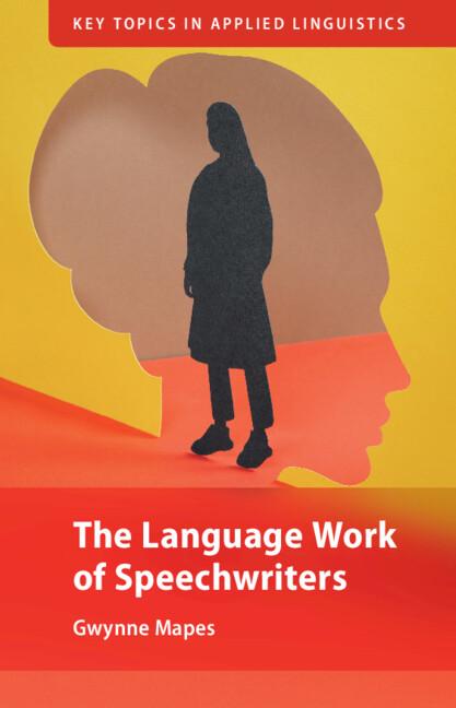 The Language Work of Speechwriters by Gwynne Mapes