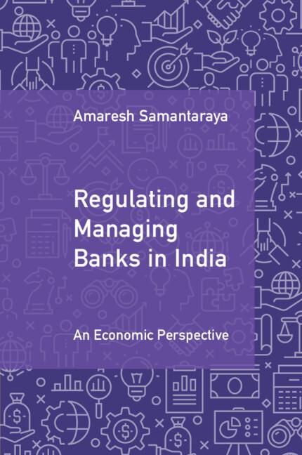 Regulating and Managing Banks in India: Volume 1 by Amaresh Samantaraya