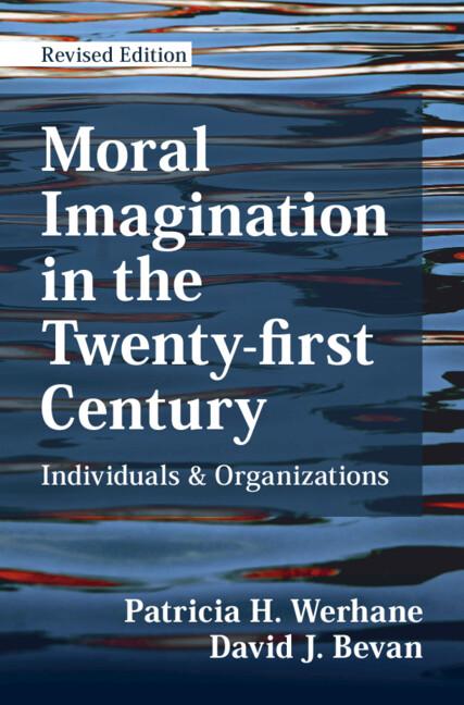 Moral Imagination in the Twenty-first Century by David J. Bevan, Patricia H. Werhane