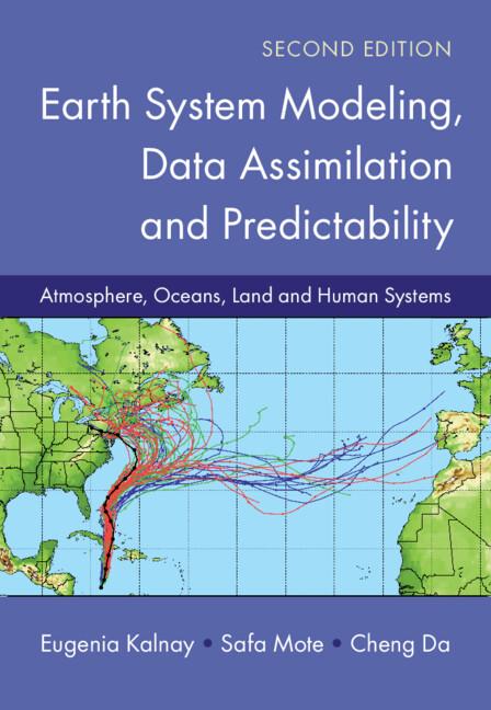 Earth System Modeling, Data Assimilation and Predictability by Cheng Da, Eugenia Kalnay, Safa Mote