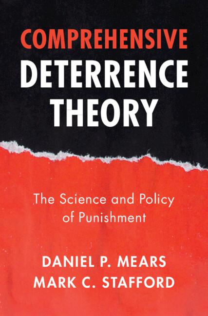 Comprehensive Deterrence Theory by Daniel P. Mears, Mark C. Stafford