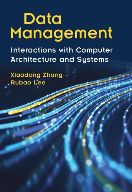 Data Management by Rubao Lee, Xiaodong Zhang