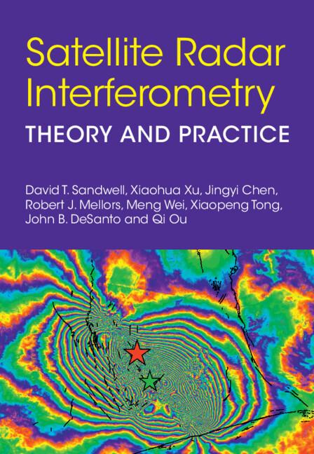 Satellite Radar Interferometry by David T. Sandwell, Jingyi Chen, John B. DeSanto, Meng Wei, Qi Ou, Robert J. Mellors, Xiaohua Xu, Xiaopeng Tong