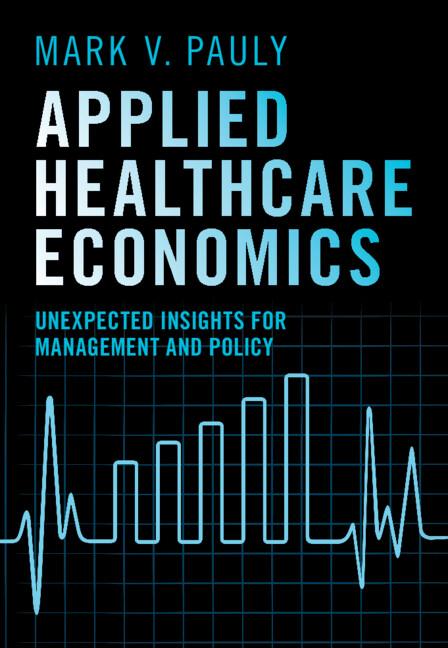Applied Healthcare Economics by Mark V. Pauly