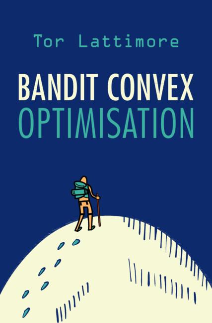 Bandit Convex Optimisation by Tor Lattimore