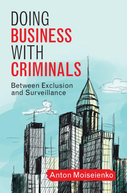 Doing Business with Criminals by Anton Moiseienko