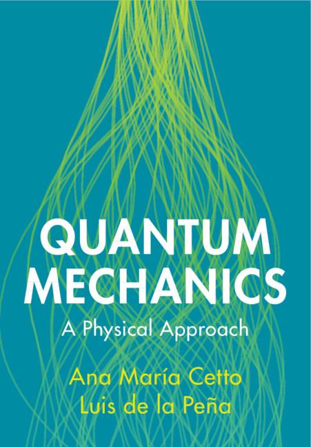 Quantum Mechanics by Ana María Cetto, Luis de la Peña