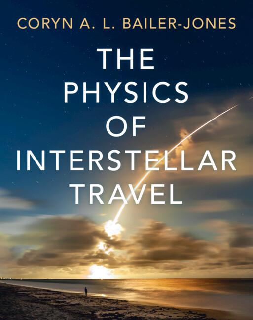 The Physics of Interstellar Travel by Coryn A. L. Bailer-Jones