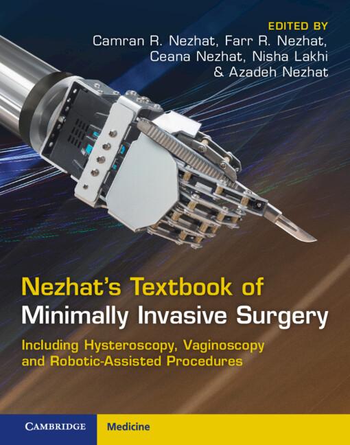 Nezhat's Textbook of Minimally Invasive Surgery by Azadeh Nezhat, Camran R. Nezhat, Ceana Nezhat, Farr R. Nezhat, Nisha Lakhi