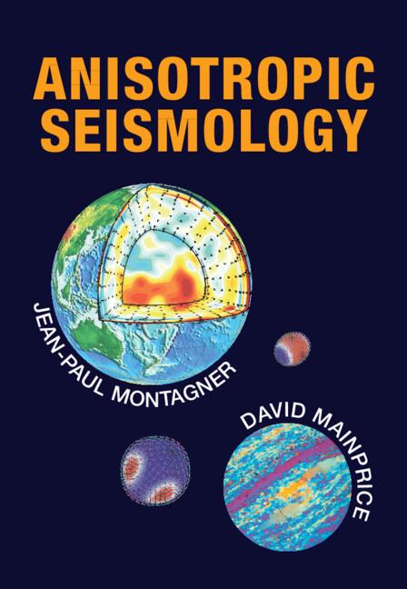 Anisotropic Seismology by David Mainprice, Jean-Paul Montagner
