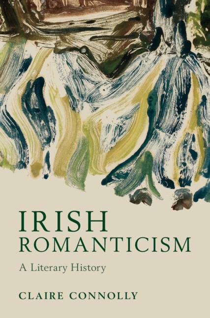 Irish Romanticism by Claire Connolly