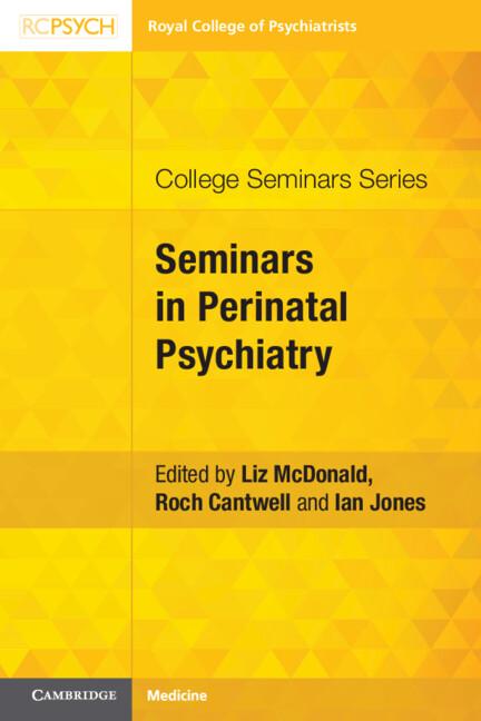 Seminars in Perinatal Psychiatry by Ian Jones, Liz McDonald, Roch Cantwell