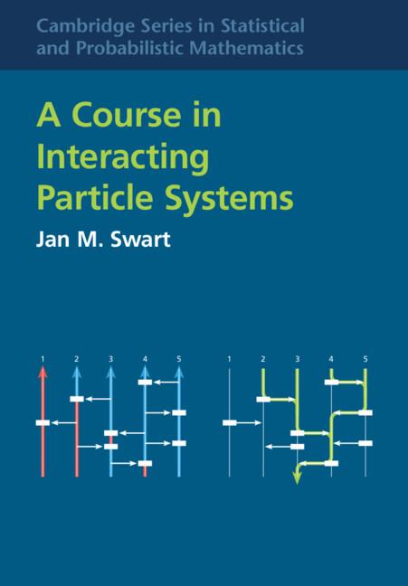 A Course in Interacting Particle Systems by Jan M. Swart