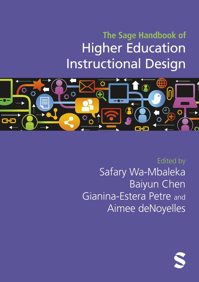 The Sage Handbook of Higher Education Instructional Design by Aimee deNoyelles, Baiyun Chen, Gianina-Estera Petre, Safary Wa-Mbaleka