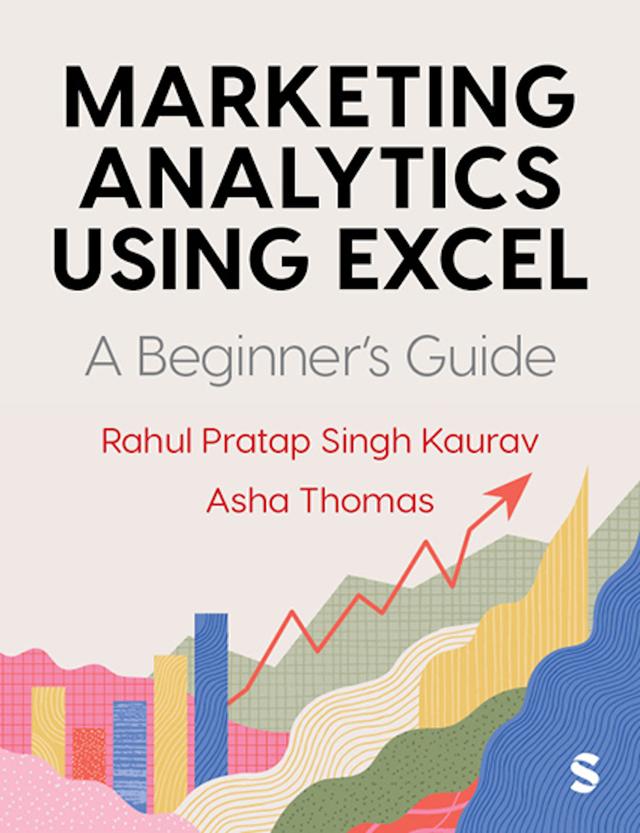 Marketing Analytics Using Excel by Asha Thomas, Rahul Pratap Singh  Kaurav