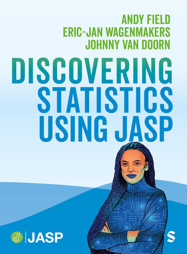 Discovering Statistics Using JASP by Andy Field, Eric-Jan Wagenmakers, Johnny van Doorn