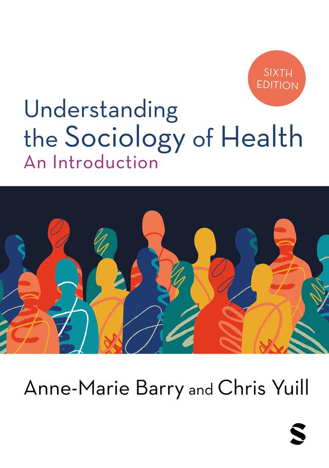 Understanding the Sociology of Health by Anne-Marie Barry, Chris Yuill